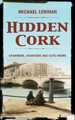 Hidden Cork: Charmers, Chancers and Cute Hoors