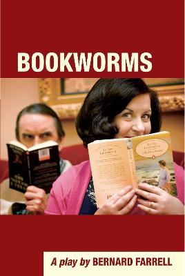 Bookworms: A Play by Bernard Farrell - Bernard Farrell - cover