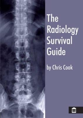 The Radiology Survival Guide: for Students and Junior Doctors - Chris Cook - cover