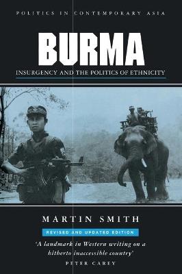 Burma: Insurgency and the Politics of Ethnicity - Martin Smith - cover