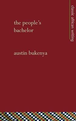The People's Bachelor - Austin Bukenya - cover
