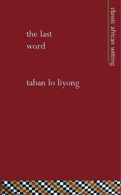 The Last Word - Taban, lo Liyong - cover