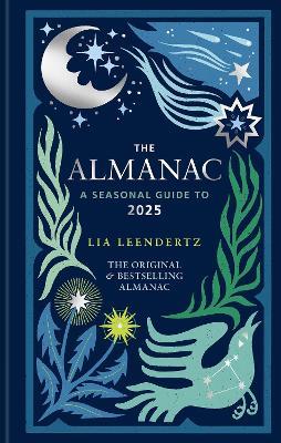 The Almanac: A Seasonal Guide to 2025 - Lia Leendertz - cover