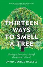 Thirteen Ways to Smell a Tree: Getting to know trees through the language of scent