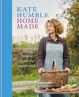 Home Made: Recipes from the countryside - Kate Humble - cover