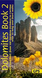 Dolomites Sunflower Walking Guide Vol 2 - Centre and East: 35 long and short walks with detailed maps and GPS from Val Gardena to Cortina