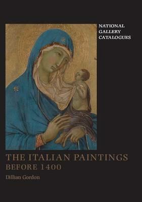 The Italian Paintings Before 1400 - Dillian Gordon - cover