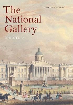 The National Gallery: A History - Jonathan Conlin - cover