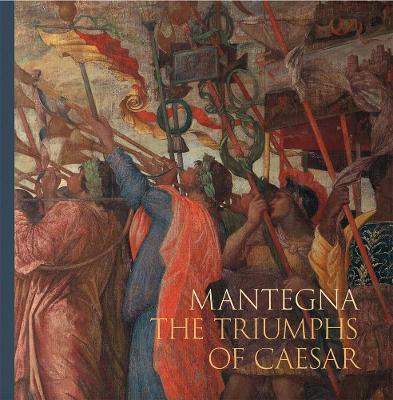 Mantegna: The Triumphs of Caesar - Caroline Elam,Guido Rebecchini - cover