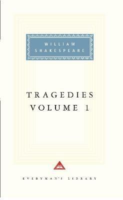 Tragedies Volume 1: Contains Hamlet, Macbeth, King Lear - William Shakespeare - cover