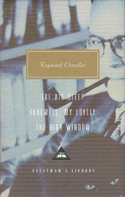 The Big Sleep, Farewell, My Lovely, The High Window: Volume 1 - Raymond Chandler - cover