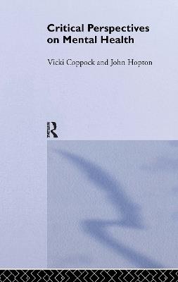 Critical Perspectives on Mental Health - Vicki Coppock,John Hopton - cover