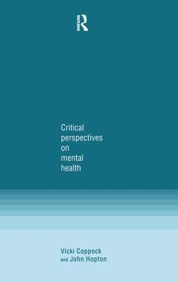 Critical Perspectives on Mental Health - Vicki Coppock,John Hopton - cover