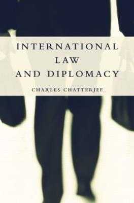 International Law and Diplomacy - Charles Chatterjee - cover