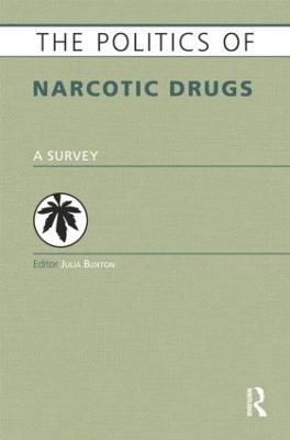 The Politics of Narcotic Drugs: A Survey - cover