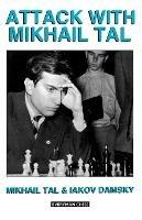 Attack with Mikhail Tal - Mikhail Tal,Iakov Damsky - cover