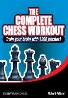 The Complete Chess Workout: Train Your Brain with 1200 Puzzles! - Richard Palliser - cover