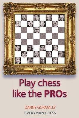 Play Chess Like the Pros - Danny Gormally - cover