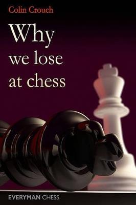 Why We Lose at Chess - Colin Crouch - cover