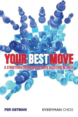 Your Best Move: A Structured Approach to Move Selection in Chess - Per Ostman - cover