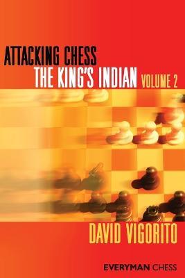Attacking Chess: The King's Indian - David Vigorito - cover