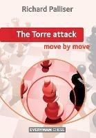 The Torre Attack: Move by Move - Richard Palliser - cover