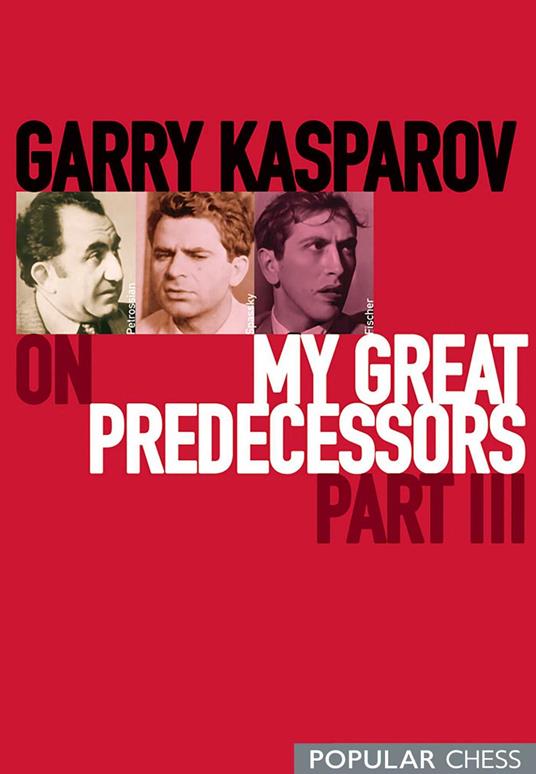 Garry Kasparov on My Great Predecessors, Part 3