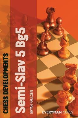 Chess Developments: Semi-slav 5 Bg5 - Bryan Paulsen - cover