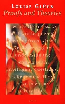 Proofs and Theories - Louise Glück - cover