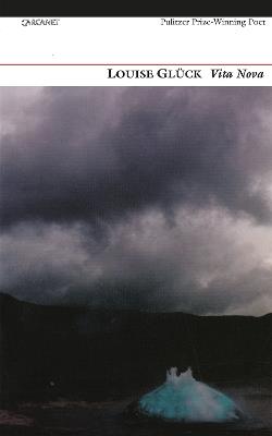 Vita Nova - Louise Gluck - cover