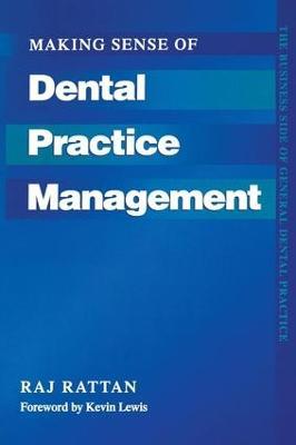 Making Sense of Dental Practice Management - Raj Rattan,Kevin Lewis - cover