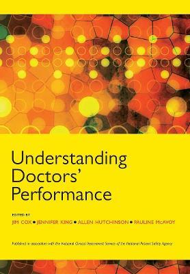 Understanding Doctors' Performance - Jim Cox,Jenny King,Allen Hutchinson - cover