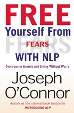 Free Yourself From Fears with NLP