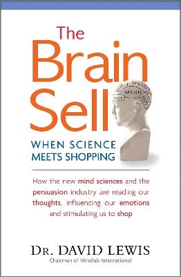 The Brain Sell: When Science Meets Shopping - David Lewis - cover