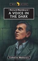 Richard Wurmbrand: A Voice in the Dark