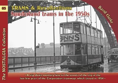 Trams & Recollections: Sunderland Trams in the 1950s - David Clarke - cover