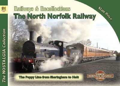 The Nostalgia Collection Volume 91 Railways & Recollections: The North Norfolk Railway - Alan Price - cover
