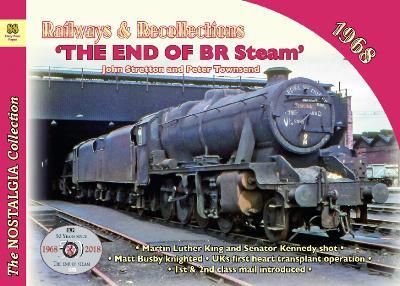 Railways & Recollections  1968: The End of BR Steam - Peter Townsend  John Stretton - cover