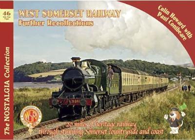 The Nostalgia Collection Volume 46 West Somerset Railway Further Recollections - Colin Howard / Paul Conibeare - cover