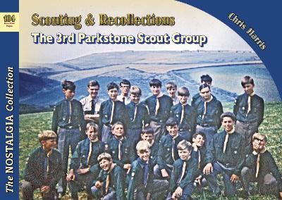 Scouting & Recollections The 3rd Parkstone Scout Group - Chris Harris - cover