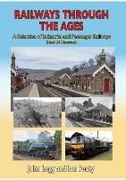 Libro in inglese Railways Through the Ages: A selection of Industrial and Passenger Railways Past & Present  - John Legg Ian Peaty
