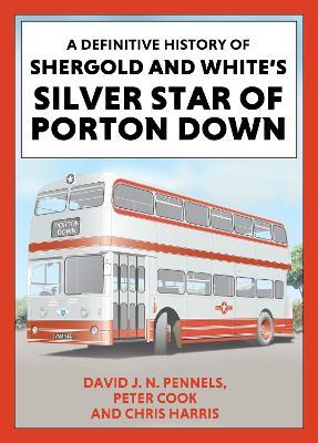 A Definitive History of Shergold and Whites Silver Star of Porton Down - Peter Cook - cover