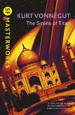 The Sirens Of Titan: The science fiction classic and precursor to Douglas Adams