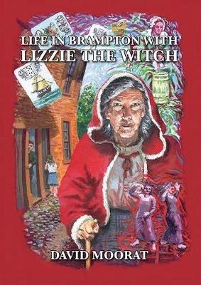 Life in Brampton with Lizzie the Witch - David Moorat - cover