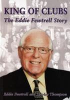 King of Clubs: The Eddie Fewtrell Story - Eddie Fewtrell,Shirley Thompson - cover