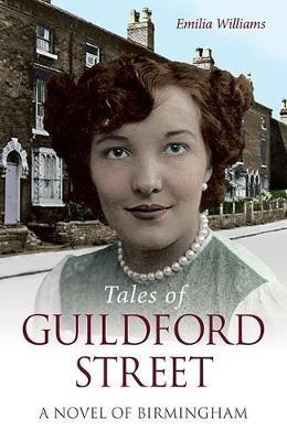 Tales of Guildford Street: A Novel of Birmingham - Emilia Williams - cover