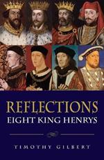 Reflections: Eight King Henrys