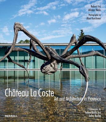 Chateau La Coste: Art and Architecture in Provence - Robert Adams Ivy - cover