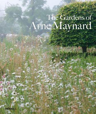 Gardens of Arne Maynard - Arne Maynard - cover
