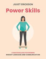 Power Skills: A masterclass for women in body language and communication